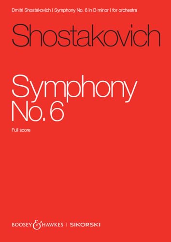 Shostakovich: Symphony No. 6, Op. 54 in b minor Orchestra Full Score