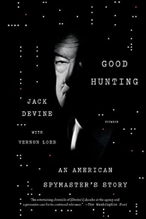 Good Hunting: An American Spymaster's Story