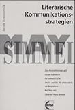 Literarische Kommunikationsstrategien: Zum Bestsellerroman und dessen Autoren in der zweiten Hälfte des 19. und 20. Jahrhunderts am Beispiel von Karl May und Johannes Mario Simmel - Jacek Rzeszotnik 