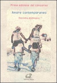 Amore contemporaneo. Raccolta antologica