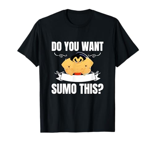 Sumo Wrestling Quieres Sumo Este Divertido Sumo Camiseta