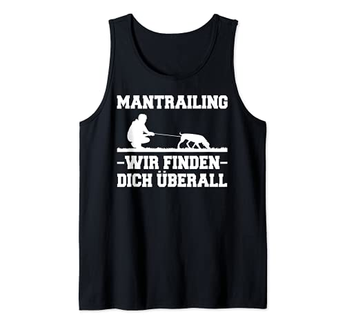 Mantrailing Ausbildung Personenspürhunde Mantrailing Hund Tank Top