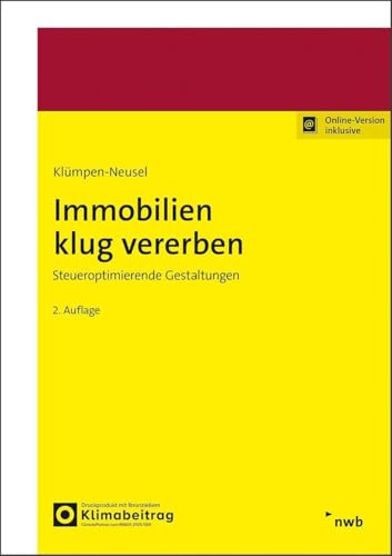 Immobilien klug vererben: Steueroptimierende Gestaltungen (Immobilien in der Praxis)