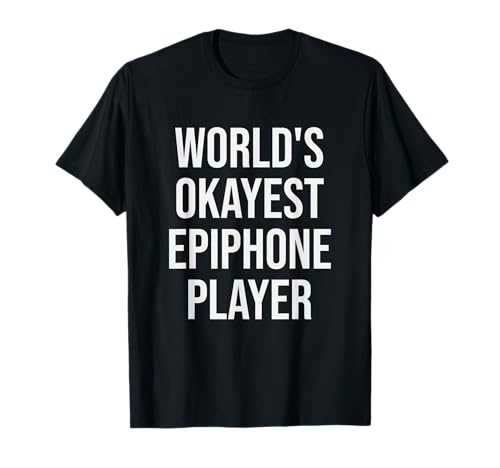 World's Okayest Epiphone Player Guitar Gift T-Shirt