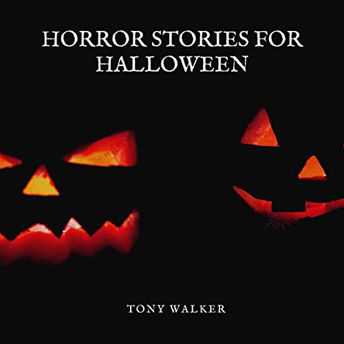 Horror Stories for Halloween (Audible Audio Edition) Tony