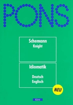 PONS Schemann Deutsch - Englisch Idiomatik. German - English. Dictionary of Idioms