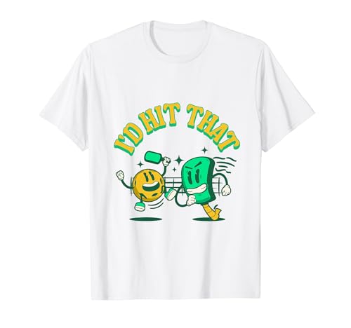 Funny Pickleball "I'd Hit That" Serve and Smash Graphic Tee T-Shirt