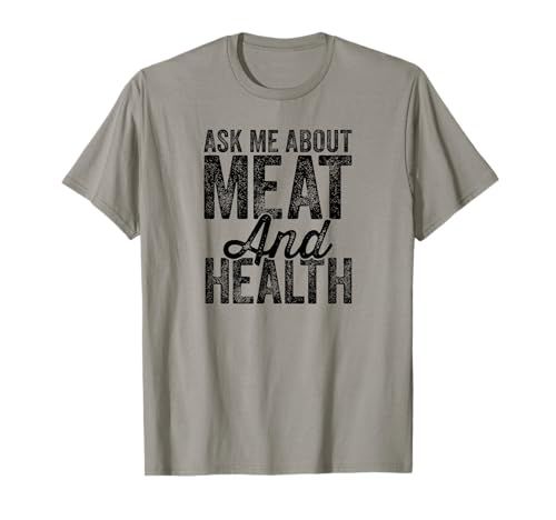Fleischfresser-Diät Fragen Sie mich nach Fleisch und Gesundheit Fleischesser T-Shirt