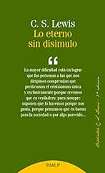 Lo Eterno Sin Disimulo (Bibilioteca C. S. Lewis)