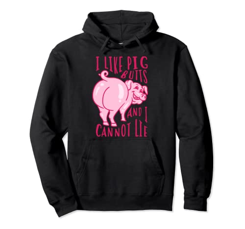 I Like Pig Butts And I Cannot Lie - I Heart Pork Gift Pullover Hoodie
