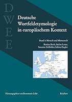 Deutsche Wortfeldetymologie in Europaischem Kontext (Dwee): Band 3: Mensch Und Mitmensch 3954900947 Book Cover