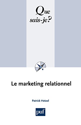 Télécharger Le marketing relationnel: « Que sais-je ? » n° 2063 PDF