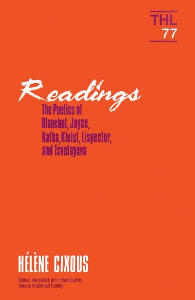 Readings: The Poetics of Blanchot, Joyce, Kakfa, Kleist, Lispector, and Tsvetayeva (Volume 77) (Theory and History of Literature)