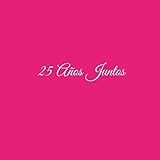 25 Años Juntos: Libro De Visitas 25 años juntos para Aniversário de...