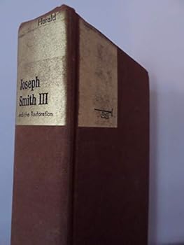 Joseph Smith III and the Restoration