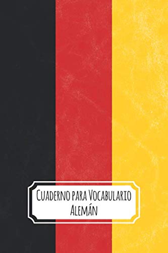 Cuaderno para Vocabulario Alemán: 2 Columnas &amp; Bloques de Líneas con Separadores | Recordatorio de Vocabulario | 100 Páginas | ( ~ A5 ) 15.24 x 22.86 cm | Bandera Alemana Vintage