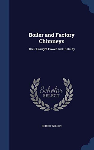 Boiler and Factory Chimneys: Their Draught-Powe... 1298978807 Book Cover
