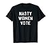Nasty Women Citation de Vote Biden Harris for President Anti Trump T-Shirt