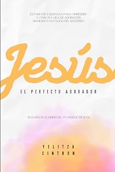 Paperback Jesús: El Perfecto Adorador (Spanish Edition) [Spanish] Book