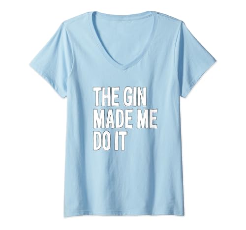 Womens The Gin Made Me Do It - Funny Going Out Alcohol Slogan V-Neck T-Shirt