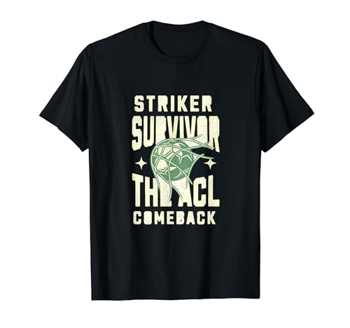Striker Survivor ACL Warriors Soccer Heroes T-Shirt