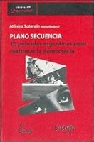 Plano Secuencia - 20 Peliculas Argentinas Para Reafirmar La Democracia 9871004486 Book Cover