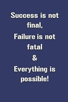 Paperback Success is not final, Failure is not fatal & Everything is possible! (Never Give Up) Book