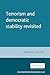 Terrorism and democratic stability revisited (Perspectives on Democratic Practice)