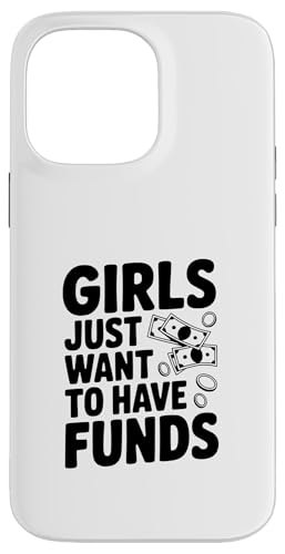 Girls Just Want Have Funds Money Lover Fun �X�}�z�P�[�X iPhone 14 Pro Max �p