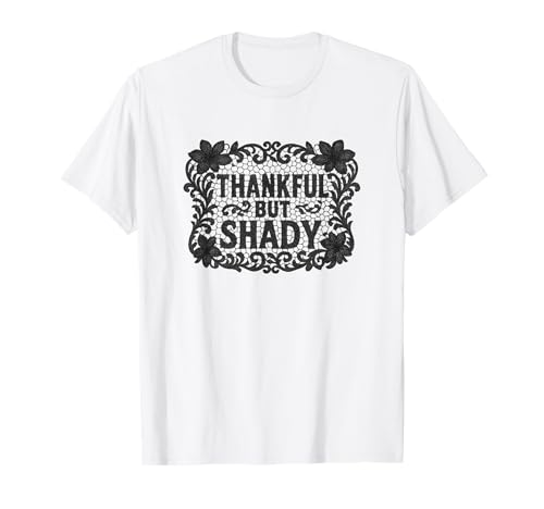 Thankful But Shady Fierce Funny Thanksgiving LGBTQ ���[���A T�V���c