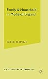 Family and Household in Medieval England (Social History in Perspective)