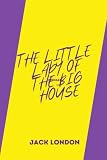 The Little Lady of the Big House by jack london - jack london 