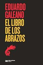 El libro de los abrazos (BIBLIOTECA EDUARDO GALEANO)