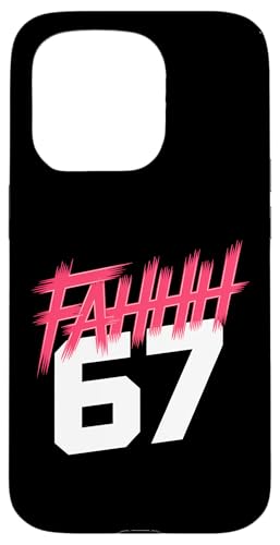 FAHHH 67 Fun Six Seven 6 7 Meme Gen Z Alpha 67 FAHH X}zP[X iPhone 15 Pro p