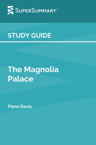 Study Guide: The Magnolia Palace by Fiona Davis (SuperSummary)