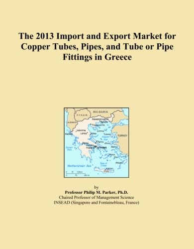 The 2013 Import and Export Market for Copper Tubes, Pipes, and Tube or Pipe Fittings in Greece