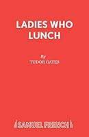 Ladies Who Lunch (Acting Edition) 0573018537 Book Cover