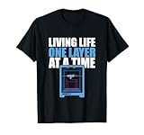 Living Life One Layer At A Time 3d Printing Gift