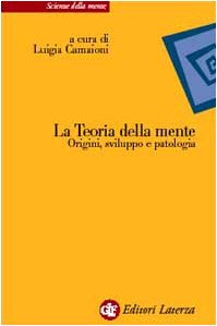 La teoria della mente. Origini, sviluppo e patolog