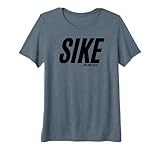 SIKE: Just Don't Do It Premium Tri-blend T-Shirt