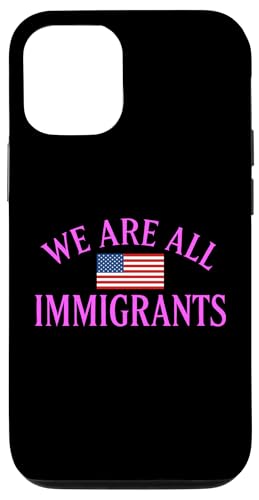 We Are All Immigrants Human Rights No La Migra �R�c�W�� �X�}�z�P�[�X iPhone 12/12 Pro �p