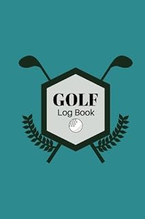 Golf Log Book: Golfing Logbook, Tracking sheets, Yardage Pages To Record and Track You Game Stats, Scorecard Template For Golf lovers, A unique ... 6x9 inches Paperback (Hobbies Log Book)