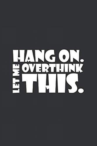 HANG ON. LET ME OVERTHINK THIS. Meme: Blanked pages ...