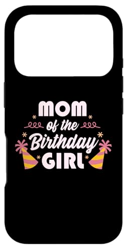 Mom Of The Birthday Girl X}zP[X iPhone 17 Pro p