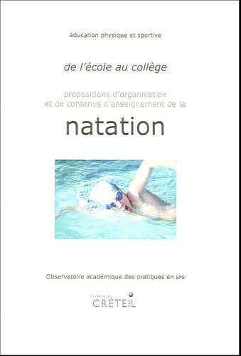 livre Propositions d'organisation et de contenus d'enseignement de la natation: De l'école au collège, savoir nager