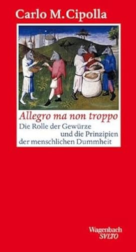 Allegro Ma Non Troppo. (Wagenbach Salto): Die Rolle Der Gewürze Und Die Prinzipien Der Menschlichen Dummheit: 98