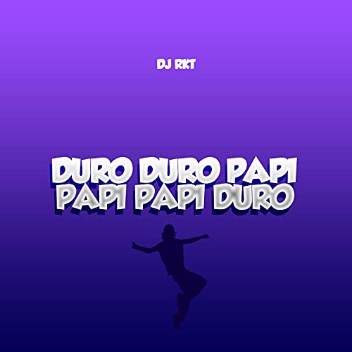 Duro Duro Papi (Papi Papi Duro) [Explicit]
