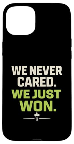 We Never Cared, We Just Won Funny Sports Fan �X�}�z�P�[�X iPhone 15 Plus �p