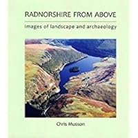 Radnorshire from Above: Images of Landscapes and Archaeology 0992721504 Book Cover