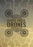  Diario de Vuelo de Drones: Cuaderno para Registrar Más de 200 Vuelos de Drones